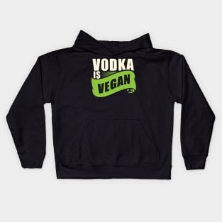 Vodka is Vegan' Cool Vegan Drinking Kids Hoodie